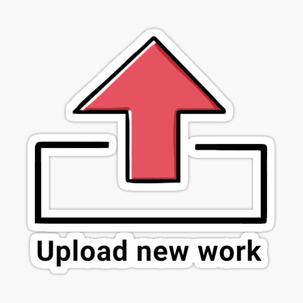 "Redbubble 'Upload new work' " Sticker for Sale by atekimchi Redbubble
