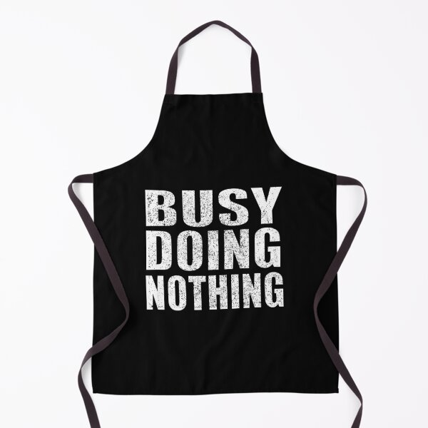 Item preview, Busy Doing Nothing designed and sold by HoneyBadgerBox.