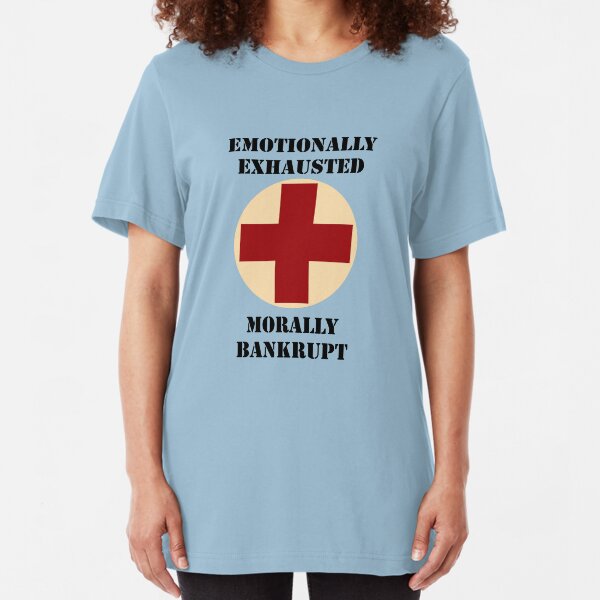 Emotionally Exhausted and Morally Bankrupt Slim Fit T-Shirt