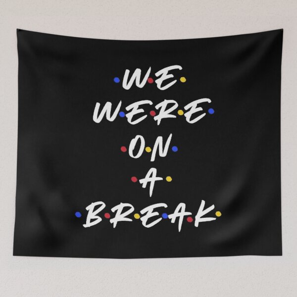 Item preview, We Were On A Break designed and sold by Jennifer Adair.
