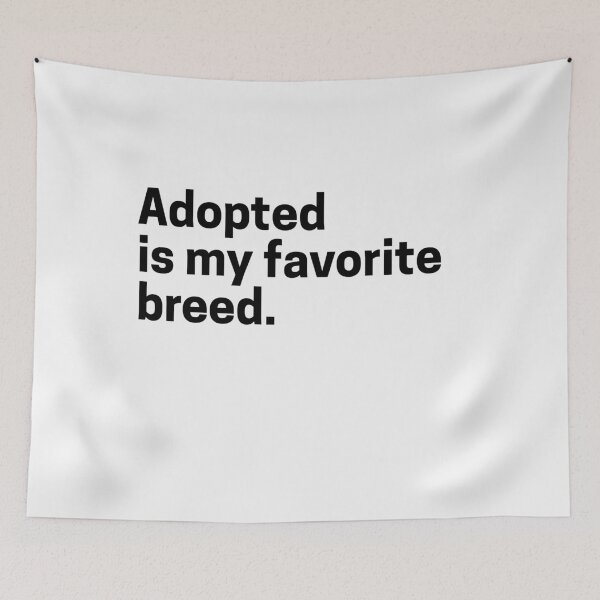 Item preview, Adopted Is My Favorite Breed Animal Lover Black designed and sold by Jajulile.