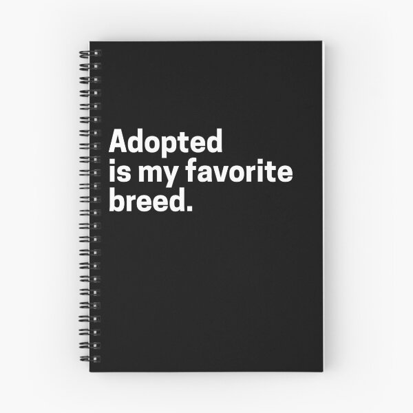 Item preview, Adopted Is My Favorite Breed Animal Lover designed and sold by Jajulile.