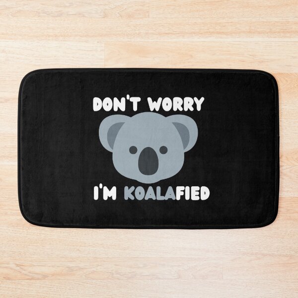 Item preview, Don't worry I'm koalafied designed and sold by DewanDesigns.