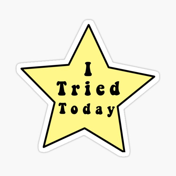 I Tried Today Sticker