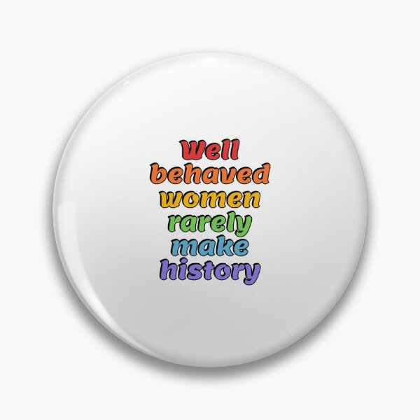 Item preview, Well behaved women rarely make history (rainbow colors) designed and sold by Inspirationmotivation.