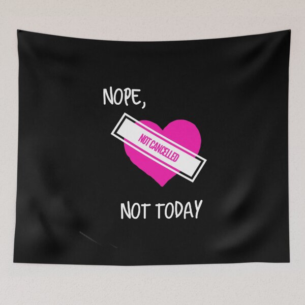 Item preview, Nope, Not Today. Love is not Cancelled Valentine’s Day 2021 designed and sold by UncleStuScience.