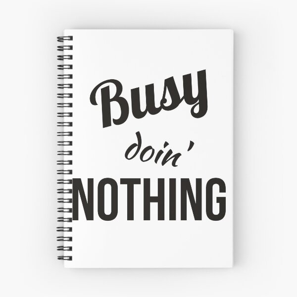 Item preview, Busy doin' NOTHING designed and sold by Gingatoo.