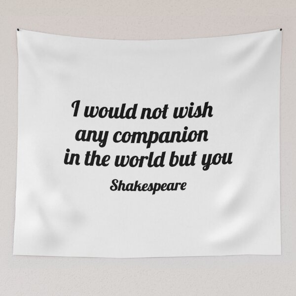 Item preview, Shakespeare Romantic Love Quote - I would not wish any companion in the world but you  designed and sold by Inspirationmotivation.