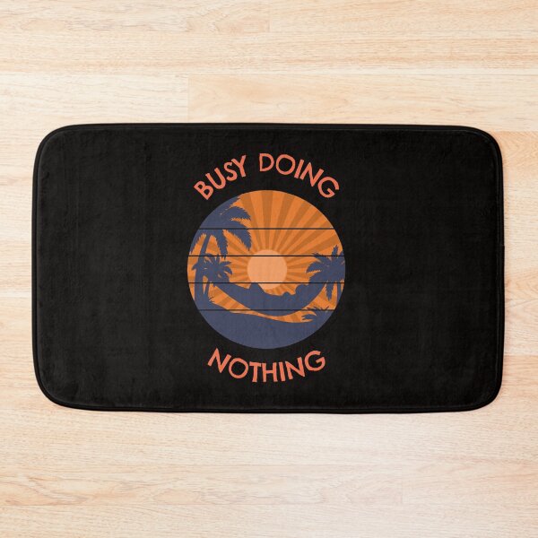 Item preview, Busy Doing Nothing designed and sold by davestees506.