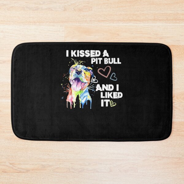 Item preview, I Kissed A Pitbull And I Liked It designed and sold by JohnnyBench73.