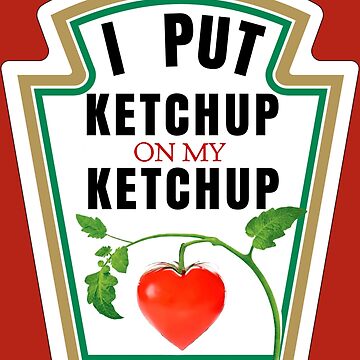 Artwork thumbnail, I PUT KETCHUP ON MY KETCHUP by DotorEaon