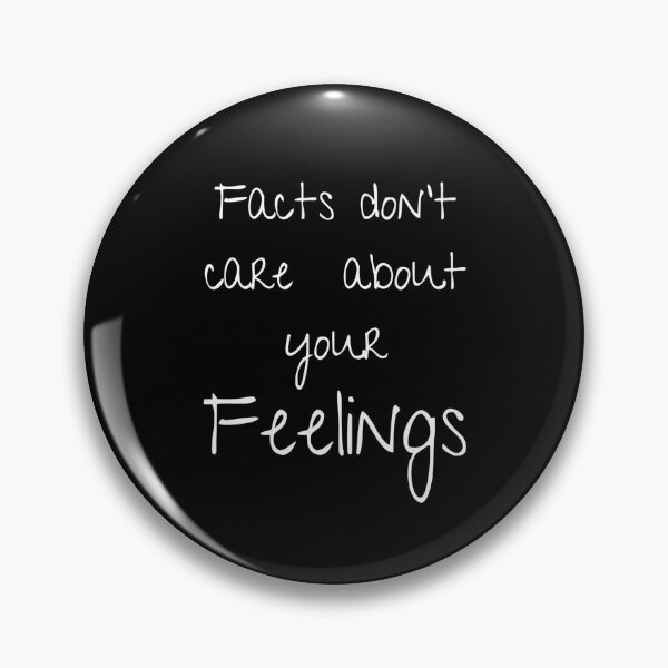 Item preview, Facts don’t care about your feelings designed and sold by Stylekingdom.