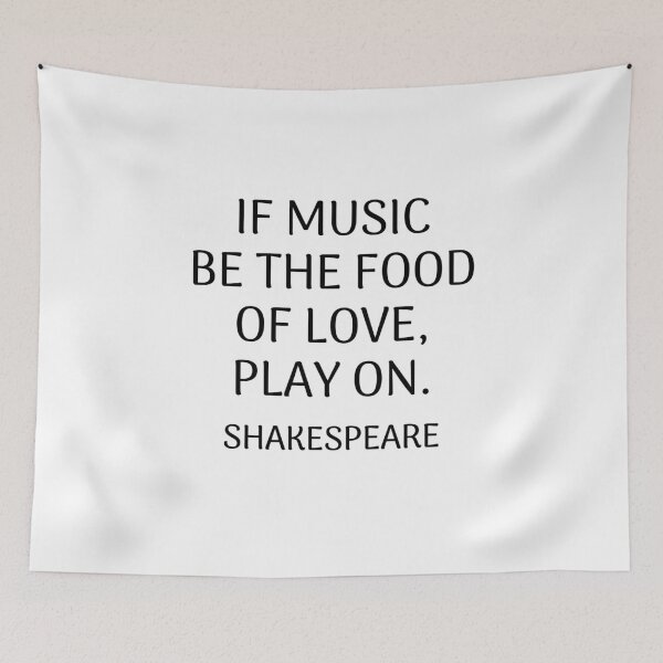 Item preview, If music be the food of love, play on. - Shakespeare quote designed and sold by Inspirationmotivation.