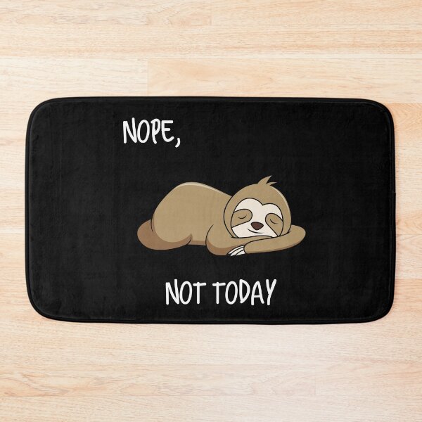 Item preview, Nope, not today Sleeping Sloth designed and sold by UncleStuScience.