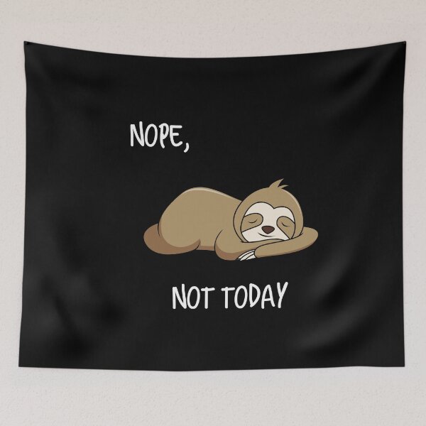 Item preview, Nope, not today Sleeping Sloth designed and sold by UncleStuScience.
