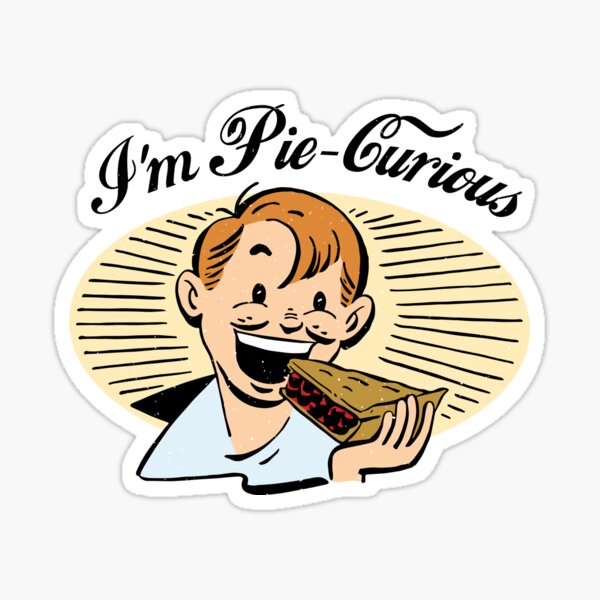 I'm Pie-Curious Sticker