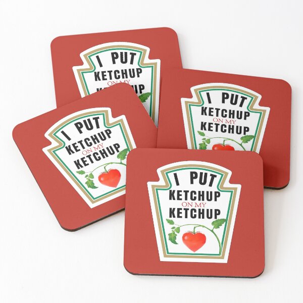 Item preview, I PUT KETCHUP ON MY KETCHUP designed and sold by DotorEaon.