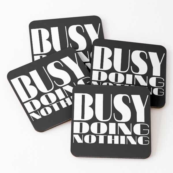 Item preview, Busy doing nothing designed and sold by PeDaNi.