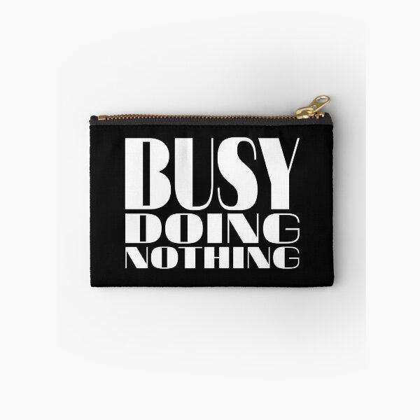 Item preview, Busy doing nothing designed and sold by PeDaNi.