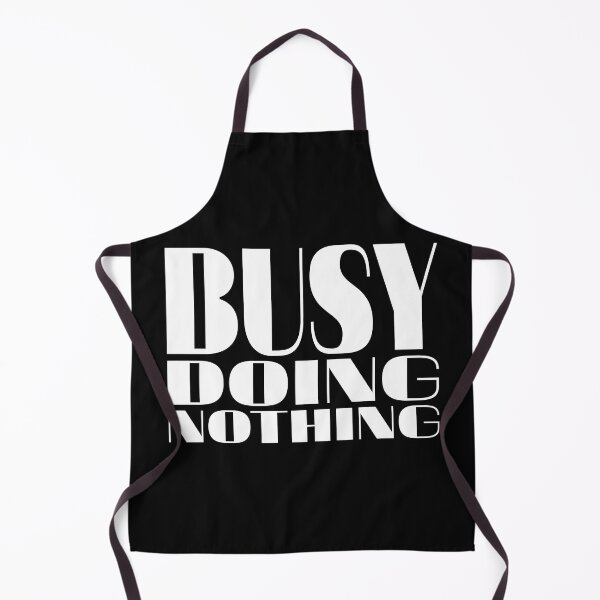 Item preview, Busy doing nothing designed and sold by PeDaNi.