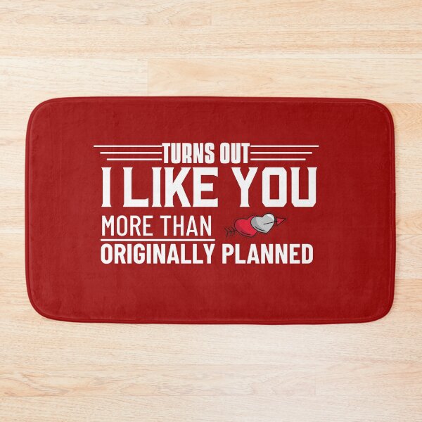 Item preview, Turns out I like you more than originally planned design2 designed and sold by PositiveStudio.