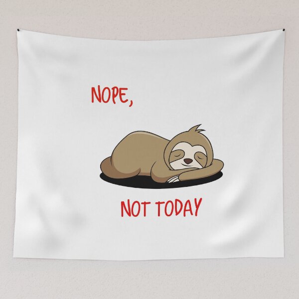 Item preview, Nope, not today Sleeping Sloth designed and sold by UncleStuScience.