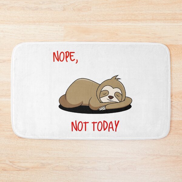 Item preview, Nope, not today Sleeping Sloth designed and sold by UncleStuScience.