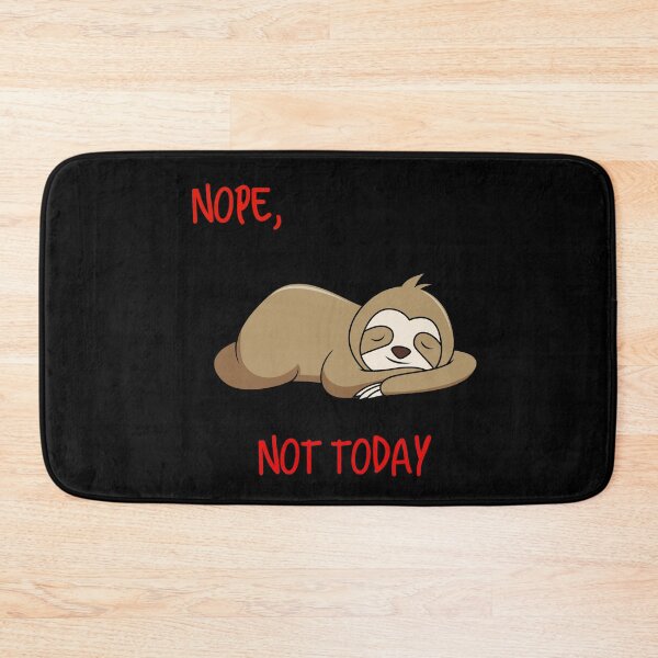 Item preview, Nope, not today Sleeping Sloth designed and sold by UncleStuScience.