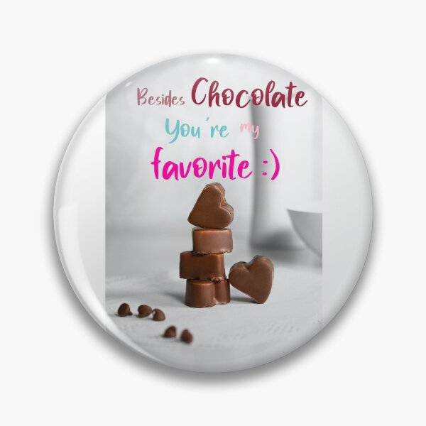 Item preview, Besides Chocolate You're My Favorite designed and sold by flakoart.