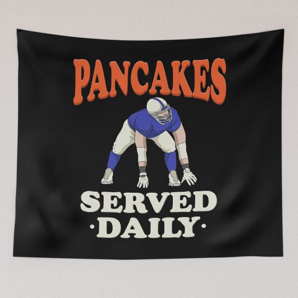 Item preview, Pancakes Served Daily For Offensive Lineman Footballer print designed and sold by AYDreamers.
