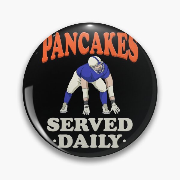 Item preview, Pancakes Served Daily For Offensive Lineman Footballer print designed and sold by AYDreamers.