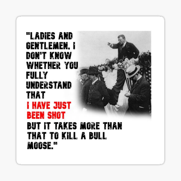 Item preview, Teddy Roosevelt "Bull Moose" quote designed and sold by Hall-Misc-Items.