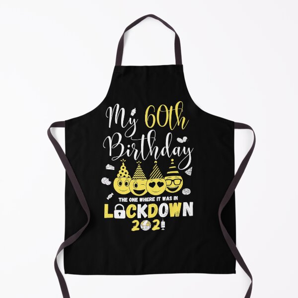 Item preview, my 60th Birthday The One Where It Was In Lockdown 2021 designed and sold by amchtakkosa1.