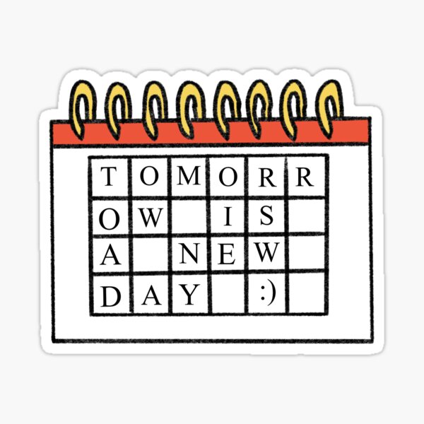 Tomorrow is a new day Sticker