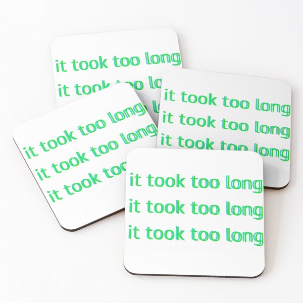 Item preview, it took too long designed and sold by lillyg3.