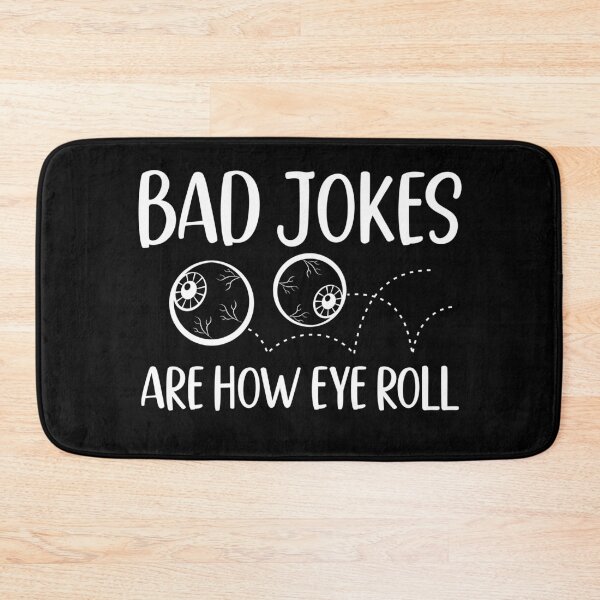 Item preview, Bad Jokes Are How Eye Roll - Funny Father Sarcastic Bad Pun designed and sold by bonmotto.
