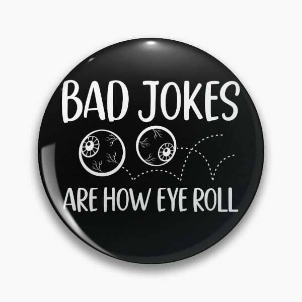 Item preview, Bad Jokes Are How Eye Roll - Funny Father Sarcastic Bad Pun designed and sold by bonmotto.