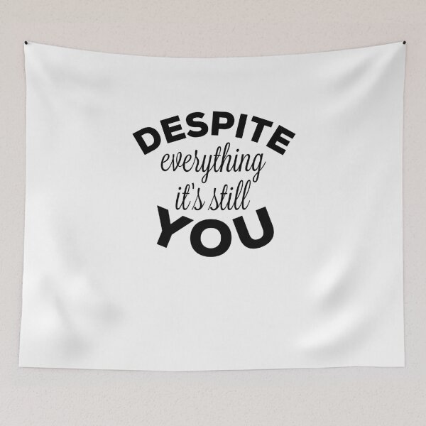 Item preview, Despite Everything, It's Still You designed and sold by AthleticWolves.