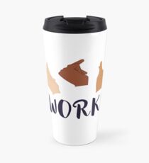 ARBEIT! (Schuyler Schwestern) Thermobecher