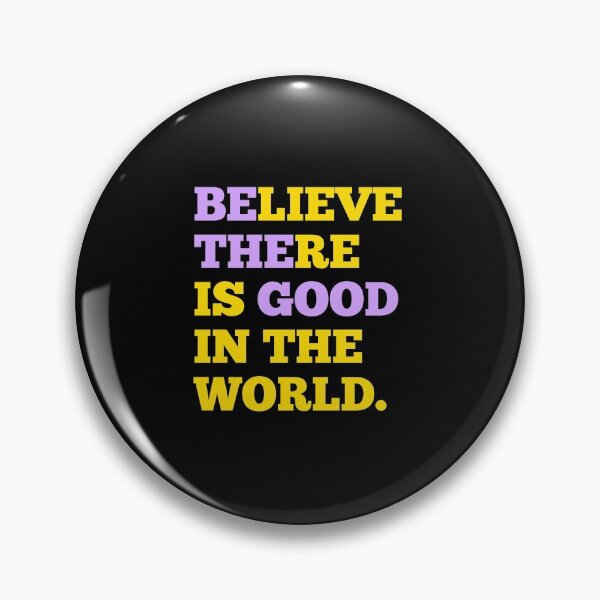 Item preview, Believe there is good in the world designed and sold by Achmarry.