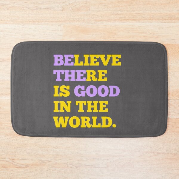 Item preview, Believe there is good in the world designed and sold by Achmarry.