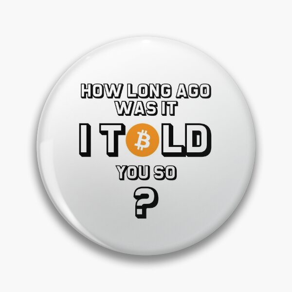Item preview, Bitcoin I told you So. Buy Bitcoin BTC designed and sold by BitcoinBros.