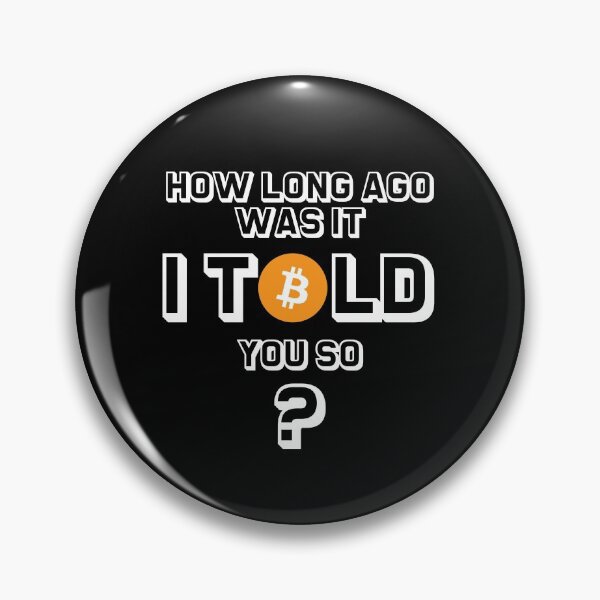 Item preview, Bitcoin I told you So. Buy Bitcoin BTC designed and sold by BitcoinBros.