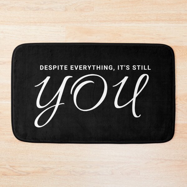 Item preview, Despite Everything, It's Still You designed and sold by SweetAndSpice.