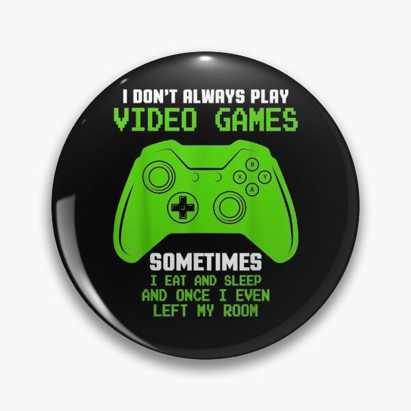 Item preview, I Don't Always Play Video Games Funny Gamer Gift Boys Kids T designed and sold by shirleyfinley.