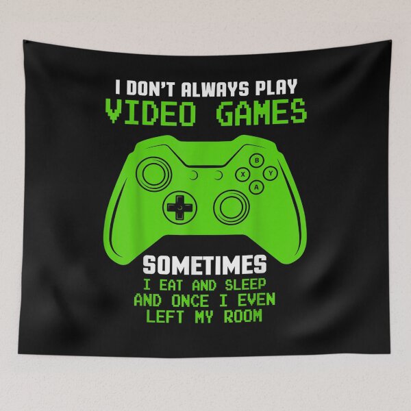 Item preview, I Don't Always Play Video Games Funny Gamer Gift Boys Kids T designed and sold by shirleyfinley.