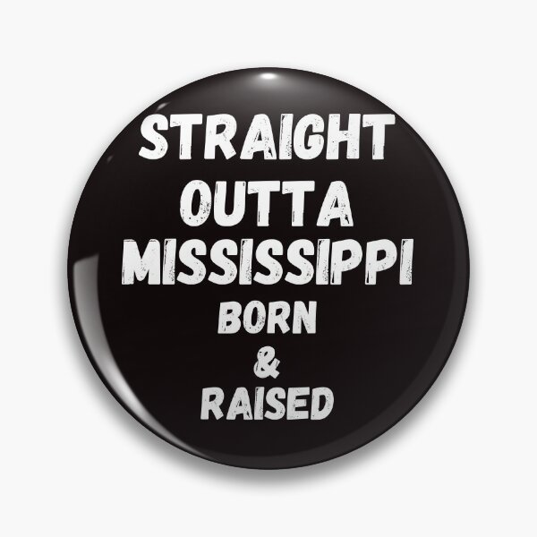 Item preview, STRAIGHT OUTTA MISSISSIPPI,BORN & RAISED designed and sold by passiveink.