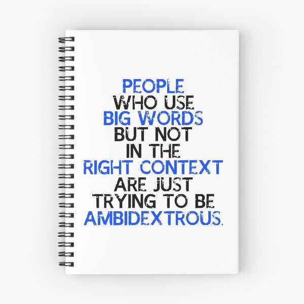 Item preview, People who use big words but not in the right context are just trying to be ambidextrous. designed and sold by Sticker Up.