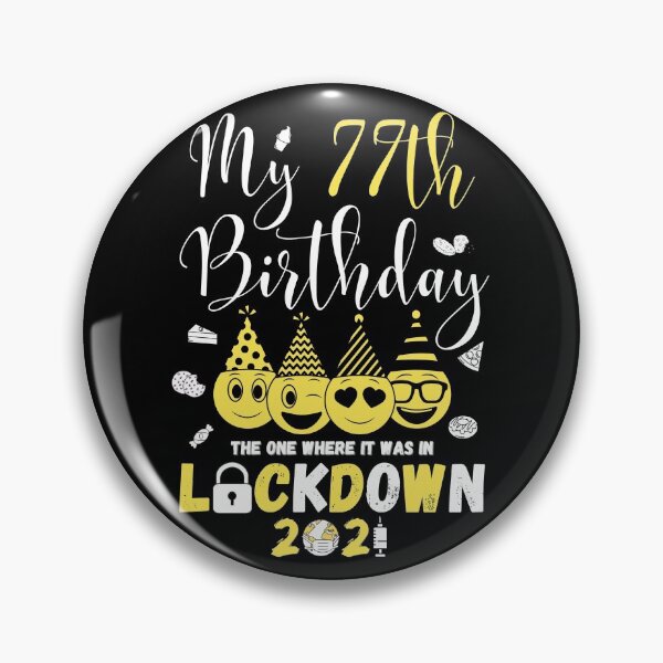 Item preview, my 77th Birthday The One Where It Was In Lockdown 2021 designed and sold by amchtakkosa1.