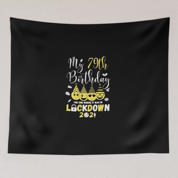 Item preview, my 79th Birthday The One Where It Was In Lockdown 2021 designed and sold by amchtakkosa1.
